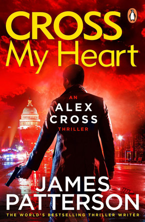 Cross My Heart: (Alex Cross 21) by James Patterson 9780099574064 [USED COPY]