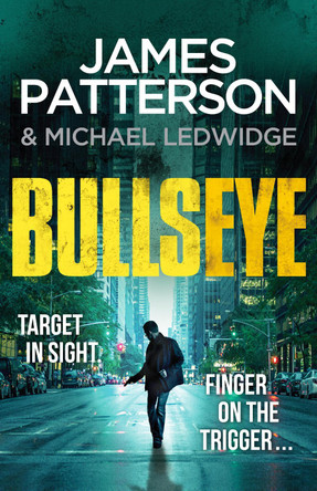 Bullseye: (Michael Bennett 9). A page-turning New York crime thriller by James Patterson 9780099594383 [USED COPY]