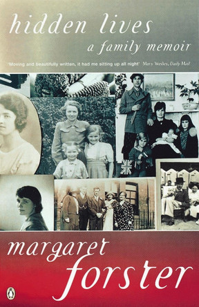 Hidden Lives: A Family Memoir by Margaret Forster 9780140239829 [USED COPY]