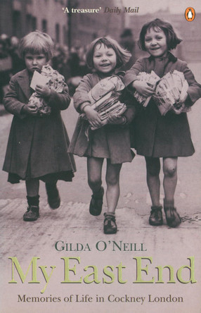 My East End: Memories of Life in Cockney London by Gilda O'Neill 9780140259506 [USED COPY]