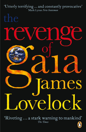The Revenge of Gaia: Why the Earth is Fighting Back and How We Can Still Save Humanity by James Lovelock 9780141025971 [USED COPY]