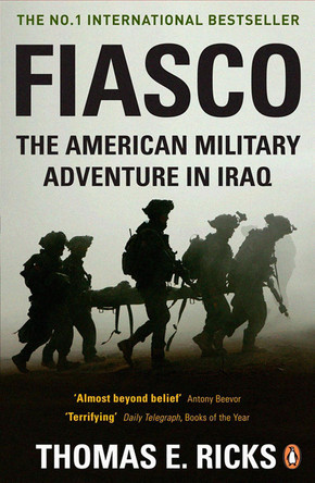 Fiasco: The American Military Adventure in Iraq by Thomas E. Ricks 9780141028507 [USED COPY]