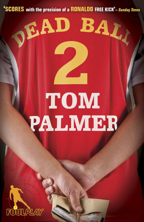 Foul Play: Dead Ball by Tom Palmer 9780141323688 [USED COPY]