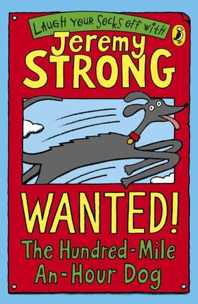 Wanted! The Hundred-Mile-An-Hour Dog by Jeremy Strong 9780141324401 [USED COPY]