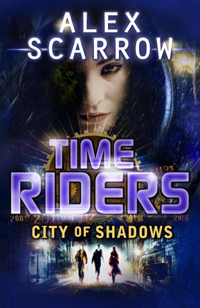 TimeRiders: City of Shadows (Book 6) by Alex Scarrow 9780141337074 [USED COPY]