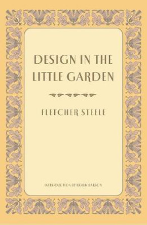 Design in the Little Garden by Fletcher Steele