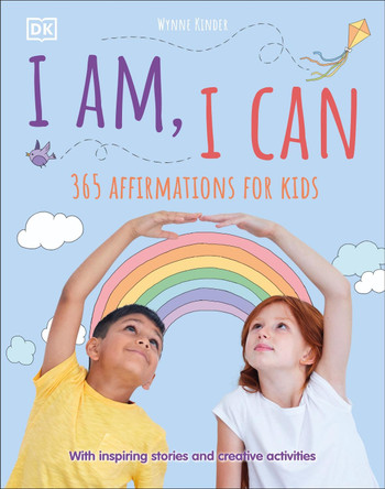 I Am, I Can: 365 affirmations for kids by DK 9780241420256 [USED COPY]