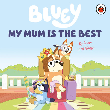 Bluey: My Mum Is the Best by Bluey 9780241550687 [USED COPY]
