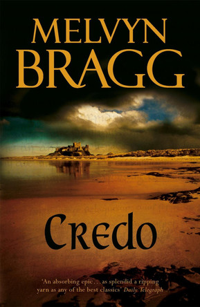 Credo by Melvyn Bragg 9780340667064 [USED COPY]