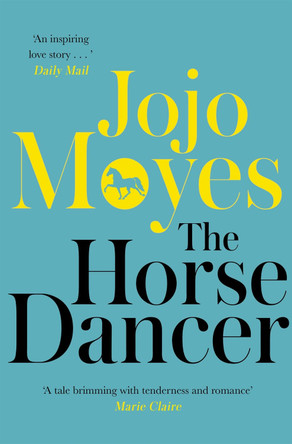The Horse Dancer by Jojo Moyes 9780340961605 [USED COPY]