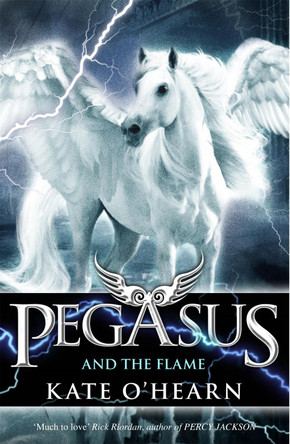 Pegasus and the Flame: Book 1 by Kate O'Hearn 9780340997406 [USED COPY]