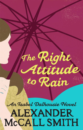 The Right Attitude To Rain by Alexander McCall Smith 9780349118055 [USED COPY]