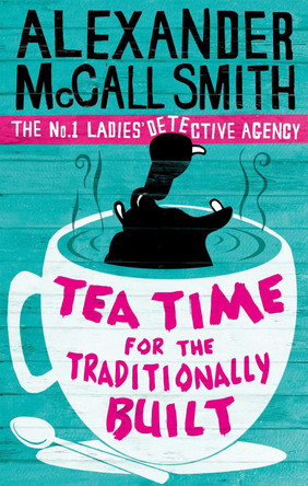 Tea Time For The Traditionally Built by Alexander McCall Smith 9780349119977 [USED COPY]