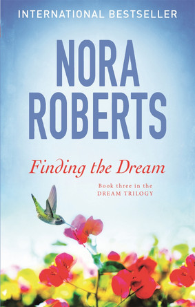 Finding The Dream: Number 3 in series by Nora Roberts 9780349411712 [USED COPY]