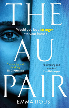 The Au Pair: A spellbinding mystery full of dark family secrets by Emma Rous 9780349419084 [USED COPY]