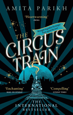 The Circus Train: The magical international bestseller about love, loss and survival in wartime Europe by Amita Parikh 9780349994123 [USED COPY]