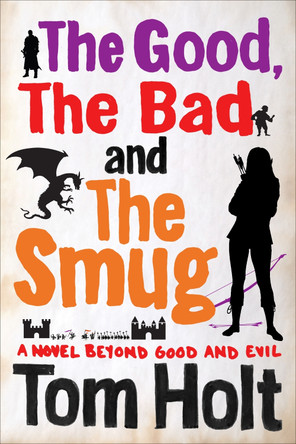 The Good, the Bad and the Smug: YouSpace Book 4 by Tom Holt 9780356502557 [USED COPY]