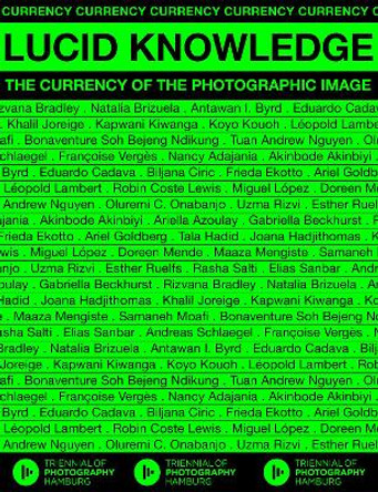 Lucid Knowledge: The Currency of the Photographic Image by Nancy Adajania