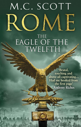 Rome: The Eagle Of The Twelfth: Rome 3 by M. C. Scott 9780552161817 [USED COPY]