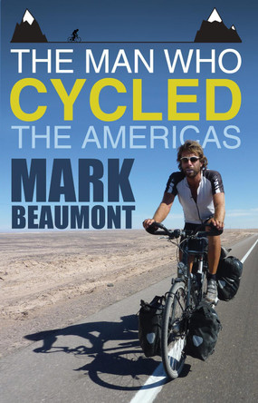 The Man Who Cycled the Americas by Mark Beaumont 9780552163972 [USED COPY]