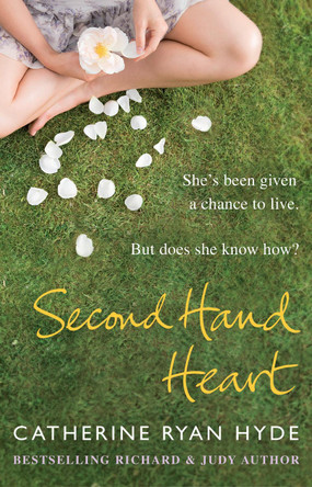 Second Hand Heart: a piercing, emotionally charged novel from bestselling Richard and Judy Book Club author Catherine Ryan Hyde by Catherine Ryan Hyde 9780552776622 [USED COPY]
