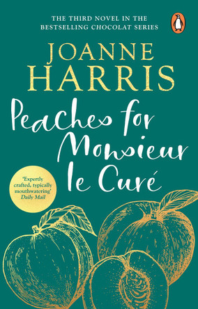 Peaches for Monsieur le Cure (Chocolat 3) by Joanne Harris 9780552776998 [USED COPY]