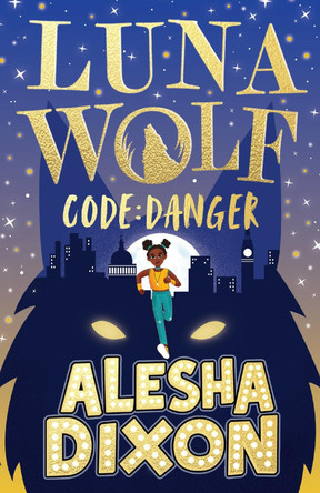 Luna Wolf 2: Code Danger by Alesha Dixon 9780702324116 [USED COPY]