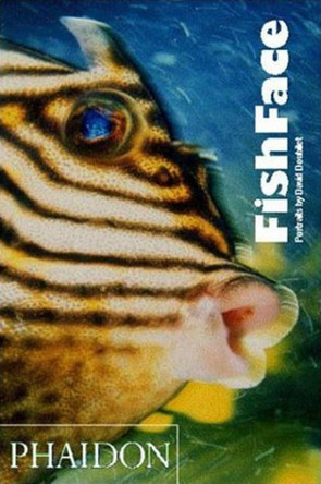 Fish Face: Portraits by David Doubilet by David Doubilet 9780714843018 [USED COPY]