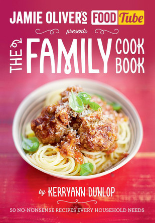 Jamie's Food Tube: The Family Cookbook by Kerryann Dunlop 9780718179199 [USED COPY]
