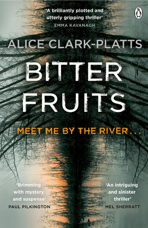 Bitter Fruits: DI Erica Martin Book 1 by Alice Clark-Platts 9780718180966 [USED COPY]