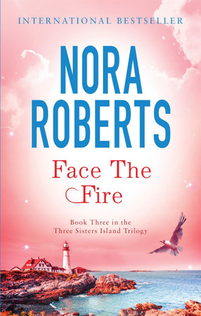Face The Fire: Number 3 in series by Nora Roberts 9780749952877 [USED COPY]