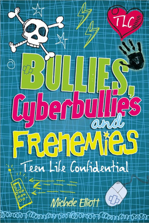 Teen Life Confidential: Bullies, Cyberbullies and Frenemies by Michele Elliott 9780750272148 [USED COPY]