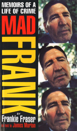 Mad Frank: Memoirs of a Life of Crime by Frank Fraser 9780751511376 [USED COPY]