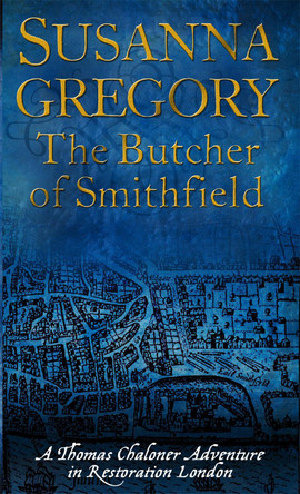 The Butcher Of Smithfield: 3 by Susanna Gregory 9780751539547 [USED COPY]