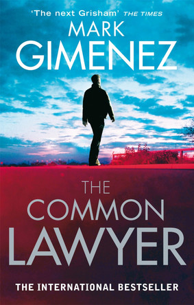 The Common Lawyer by Mark Gimenez 9780751541304 [USED COPY]