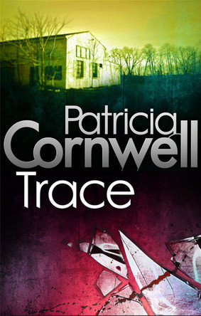 Trace by Patricia Cornwell 9780751544985 [USED COPY]