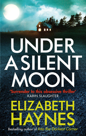 Under a Silent Moon by Elizabeth Haynes 9780751549591 [USED COPY]