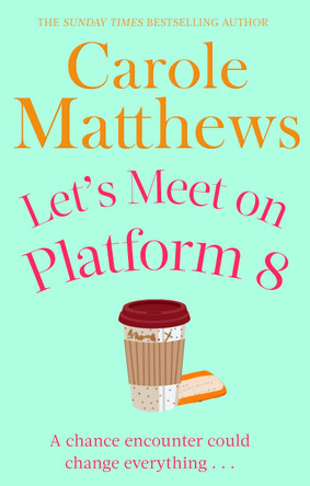 Let's Meet on Platform 8 by Carole Matthews 9780751551495 [USED COPY]