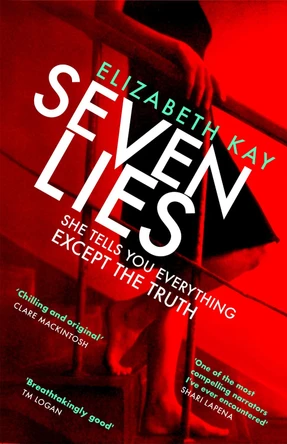 Seven Lies: Discover the addictive, sensational thriller by Elizabeth Kay 9780751578102 [USED COPY]