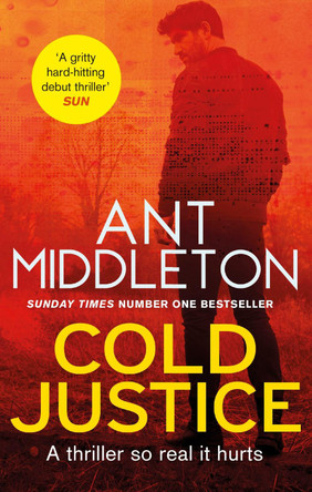 Cold Justice: The Sunday Times bestselling thriller by Ant Middleton 9780751580419 [USED COPY]