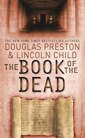 The Book of the Dead: An Agent Pendergast Novel by Douglas Preston 9780752882901 [USED COPY]
