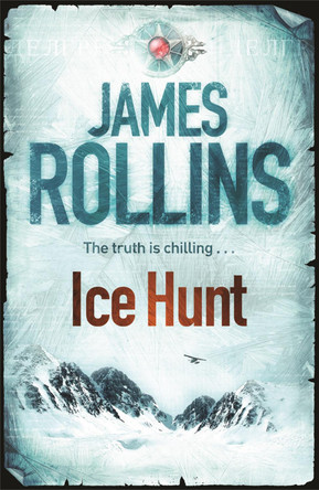 Ice Hunt by James Rollins 9780752883823 [USED COPY]