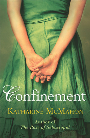 Confinement by Katharine McMahon 9780753825457 [USED COPY]
