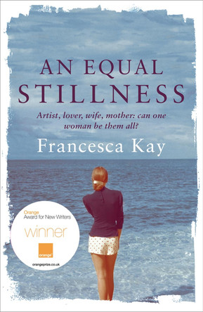 An Equal Stillness: Winner of the Orange Award for New Writers 2009 by Francesca Kay 9780753825655 [USED COPY]