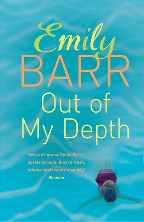 Out of my Depth: A gripping novel of dark secrets between old friends by Emily Barr 9780755325450 [USED COPY]