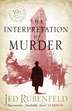 The Interpretation of Murder: The Richard and Judy Bestseller by Jed Rubenfeld 9780755331420 [USED COPY]