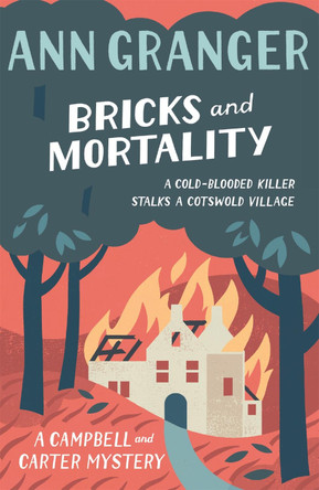 Bricks and Mortality (Campbell & Carter Mystery 3): A cosy English village crime novel of wit and intrigue by Ann Granger 9780755349159 [USED COPY]