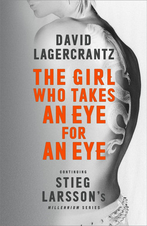 The Girl Who Takes an Eye for an Eye: A Dragon Tattoo story by David Lagercrantz 9780857056429 [USED COPY]