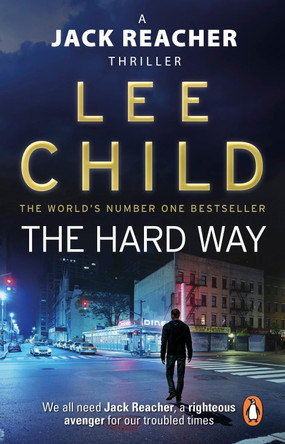 The Hard Way: (Jack Reacher 10) by Lee Child 9780857500137 [USED COPY]