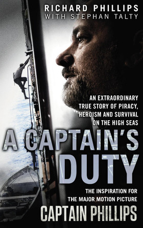 A Captain's Duty: The true story that inspired the major film, Captain Phillips by Richard Phillips 9780857502469 [USED COPY]